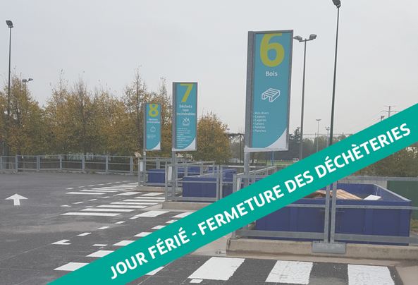 Jour férié - Fermeture des déchèteries