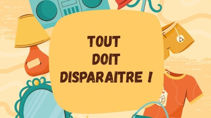 "Tout doit disparaître" à la Ressourcerie