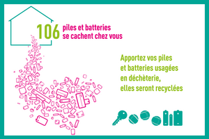 Piles et batteries... Rapportez les en déchèterie !